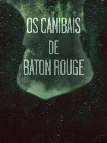 Pôster de Os Canibais de Baton Rouge (2023)