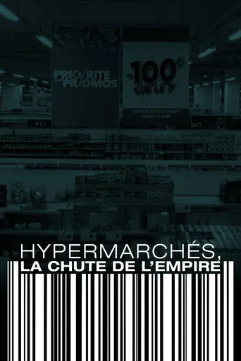 Pôster de Hypermarchés, la chute de l'empire (2021)