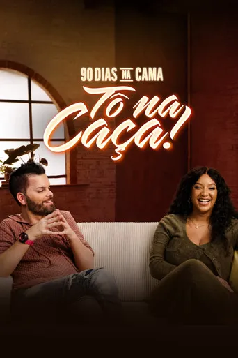 Pôster de 90 Dias Na Cama: Tô na Caça! (2025)