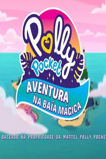 Pôster de Polly Pocket Aventura Na Baía Mágica (2023)