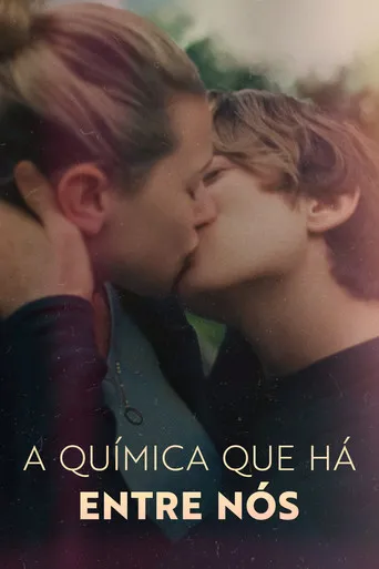 Pôster de A Química que Há Entre Nós (2020)