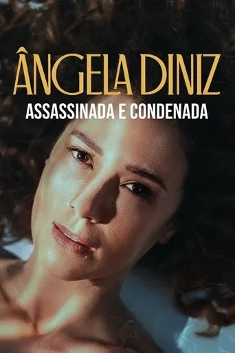 Pôster de Ângela Diniz: Assassinada e Condenada (2025)