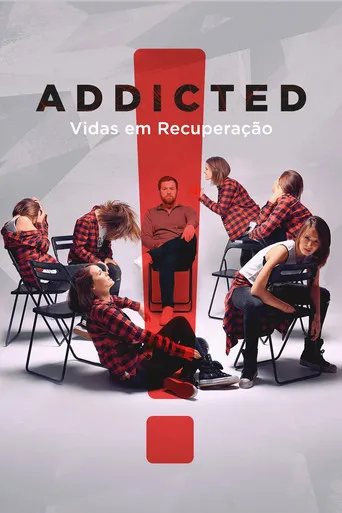 Pôster de Addicted: Vidas em Recuperação (2018)