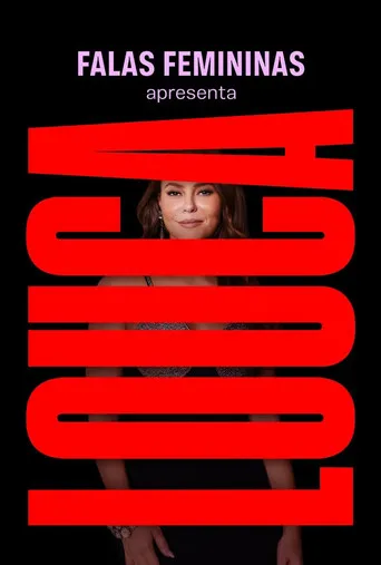 Pôster de Falas Femininas Apresenta: Louca (2024)