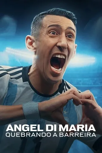 Pôster de Ángel Di María: Quebrando a Barreira (2024)