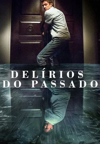 Pôster de Delírios do Passado (2018)